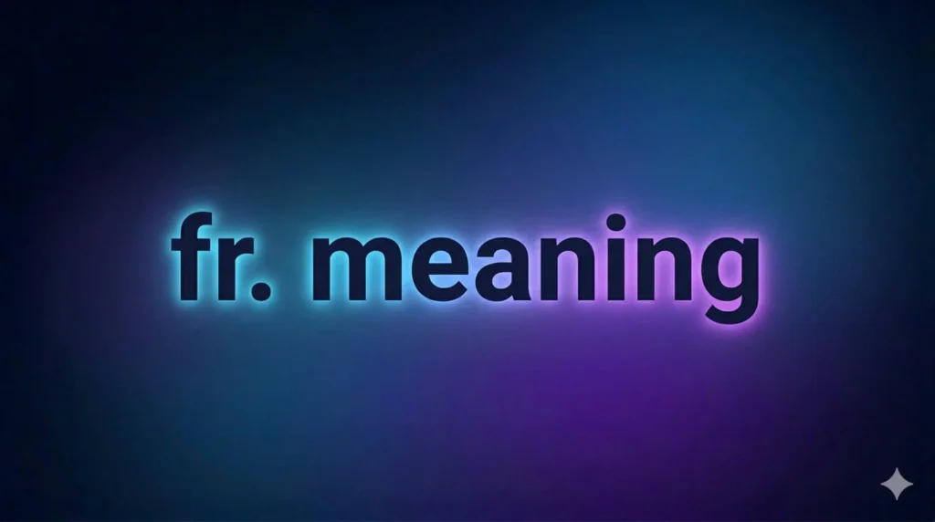 FR Meaning: What “FR” Really Means in Texting, Social Media & Everyday Chats