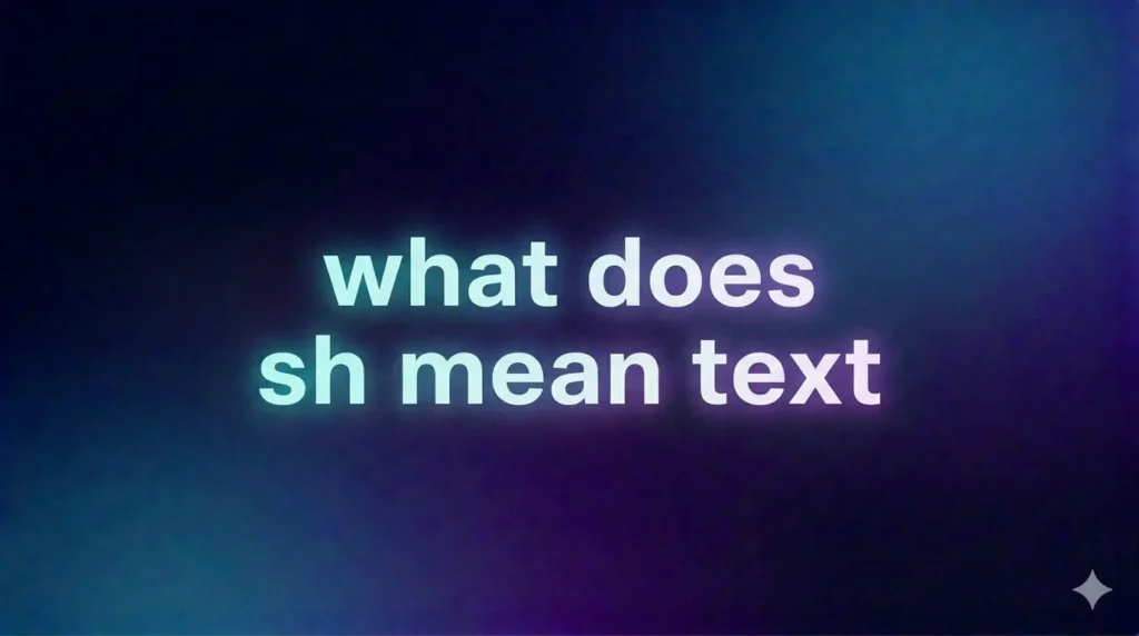 What Does “SH” Mean in Text? Full Meaning, Uses, and Real-Life Examples Explained