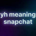 YH Meaning Snapchat: What It Really Means, How It’s Used, and Why Everyone Says It
