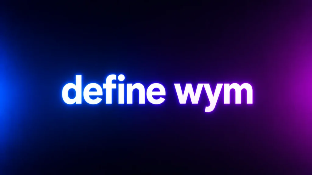 Define WYM: What Does WYM Mean in Texting and Social Media?