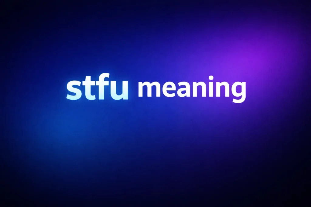 STFU Meaning: What It Really Means in Texts, Social Media, and Everyday Conversations