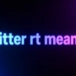 Twitter RT Meaning: What Does RT Mean on Twitter and Why Do People Use It?
