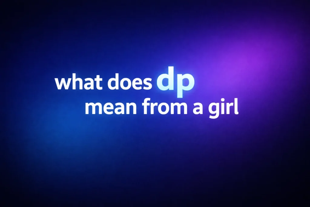 What Does DP Mean From a Girl? Understanding the Different Meanings in Texts and Social Media