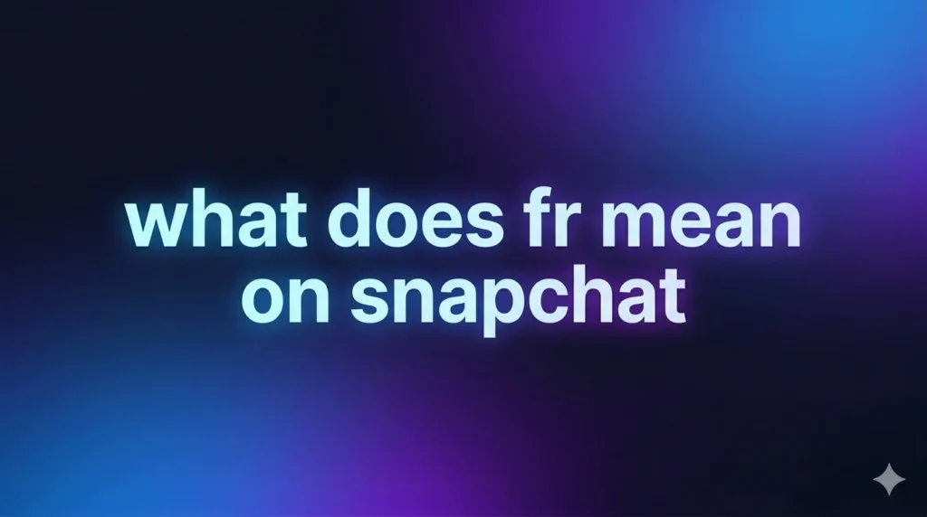 What Does FR Mean on Snapchat? Understanding This Popular Slang Term