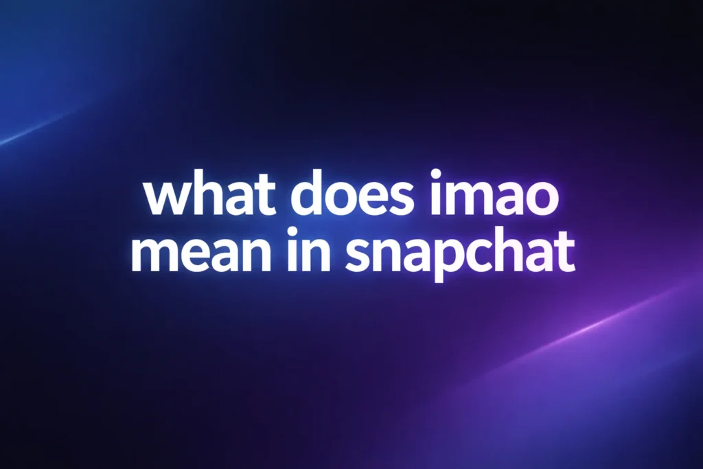 What Does IMAO Mean in Snapchat? The Meaning, Origins, and Real-Life Usage Explained