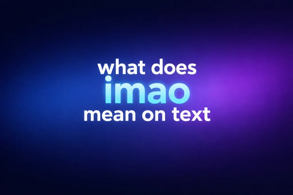 What Does IMAO Mean on Text? The Real Meaning Behind This Popular Slang