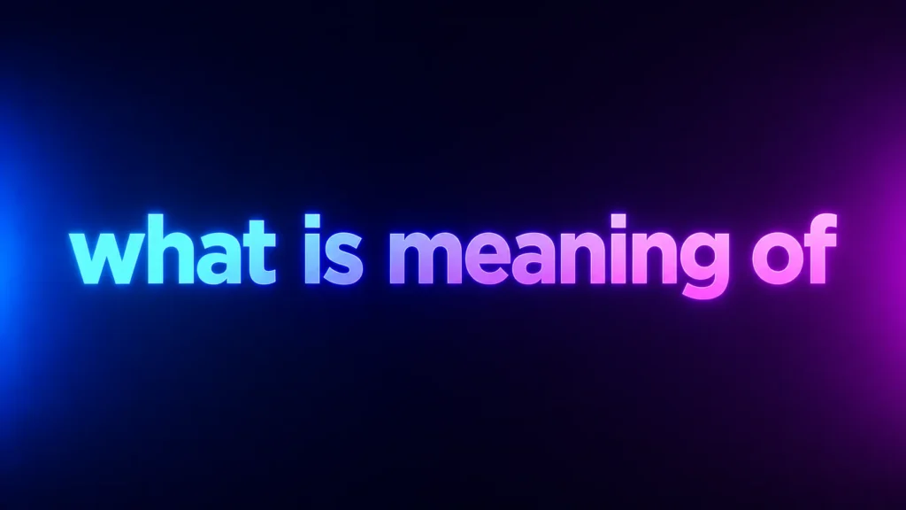 What Is Meaning Of? Understanding This Common English Question and How People Use It