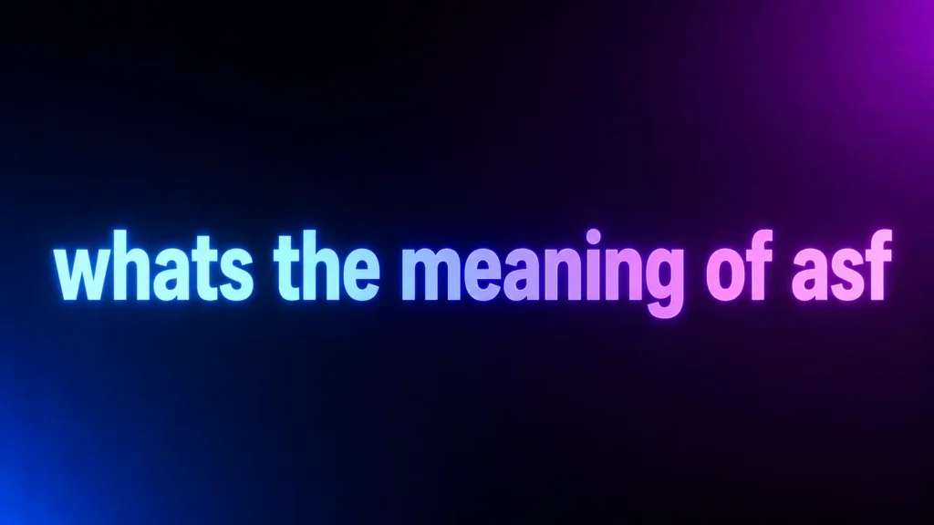What's the Meaning of ASF? Understanding This Popular Internet Slang