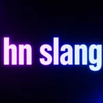 HN Slang Meaning: Does It Mean “Hell No” or “Yes” in a Text?