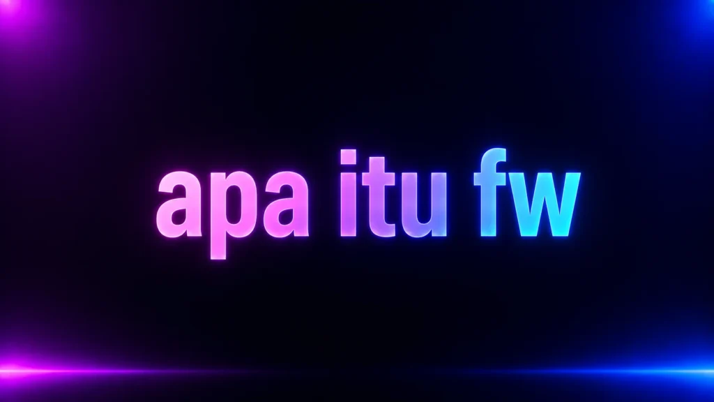 Apa Itu FW? What FW Means in Text, TikTok, Instagram, and Slang
