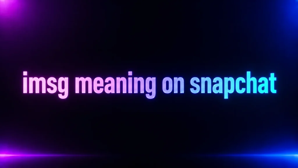 IMSG Meaning on Snapchat: What Does IMSG Mean and How Should You Reply?