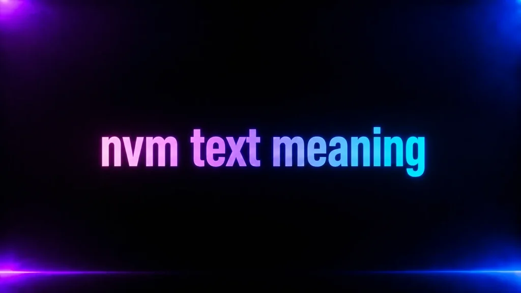 NVM Text Meaning: What Does NVM Mean in Messages and Social Media?