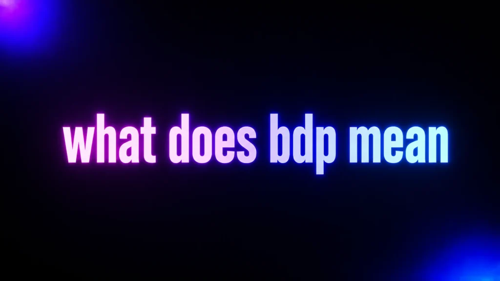 What Does BDP Mean? The Texting and Social Media Meaning Explained