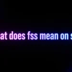 What Does FSS Mean on Snap? The Real Meaning, Examples, and How to Use It