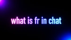 What Is FR in Chat? Meaning, Uses, and Real Texting Examples