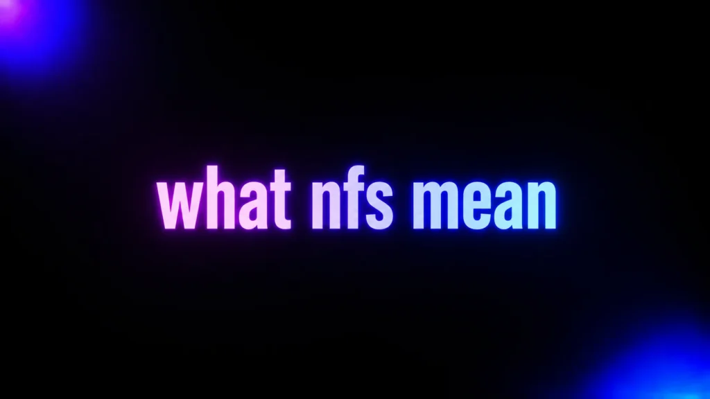 What NFS Mean? The Real Meaning in Text, Social Media, and Online Conversations